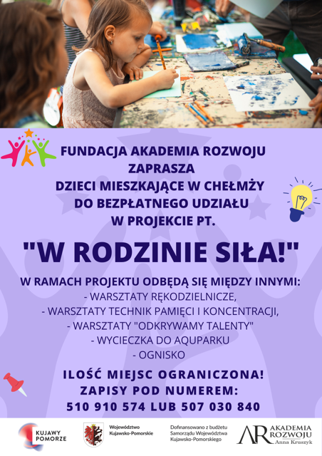 Fundacja Akademia rozwoju zaprasza dzieci mieszkające w Chełmży do bezpłatnego udziału w projekcie pt. "W Rodzinie siła!"